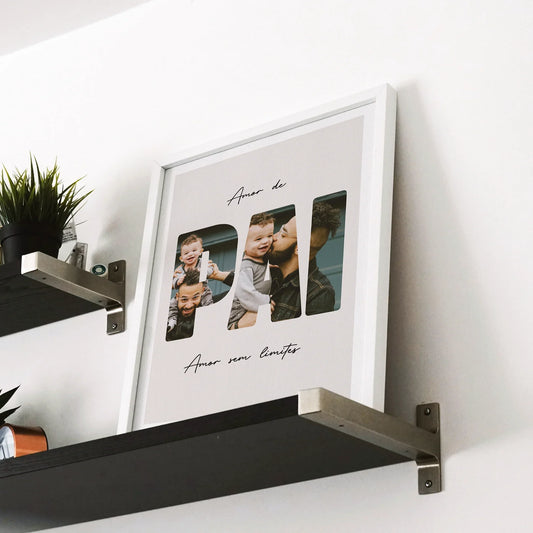 Quadro/Poster - "Pai" - Amor sem Limites
