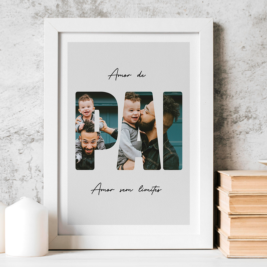 Quadro/Poster - "Pai" - Amor sem Limites